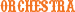Orchestra